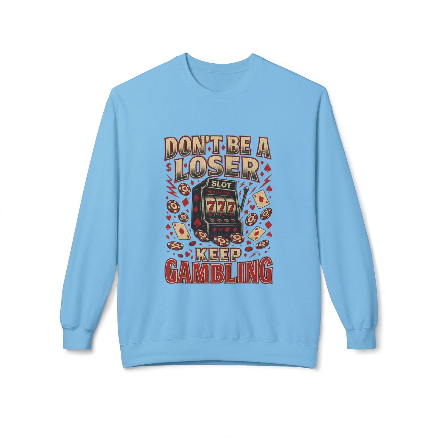 Keep Gambling Sweatshirt