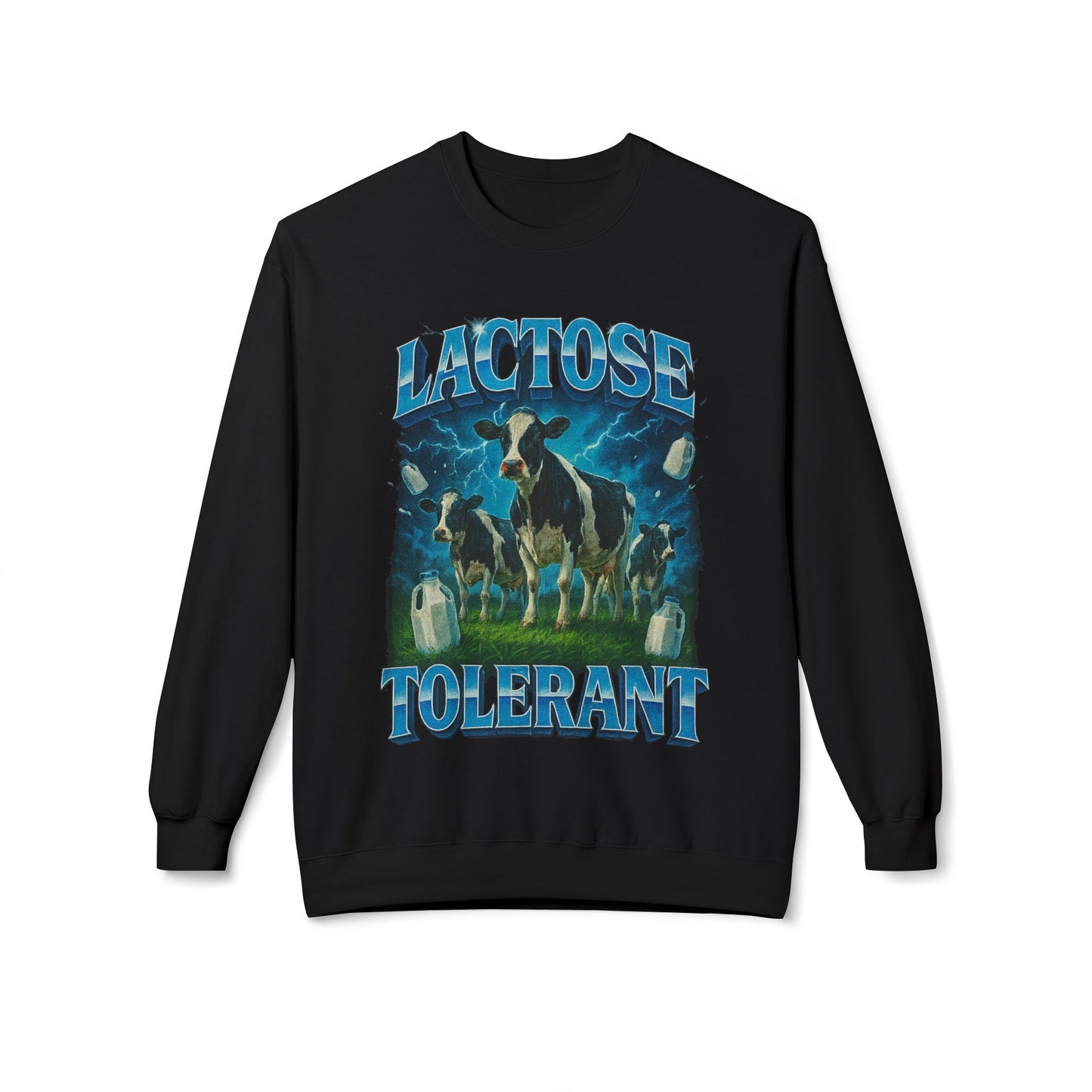 Lactose Tolerant Sweatshirt