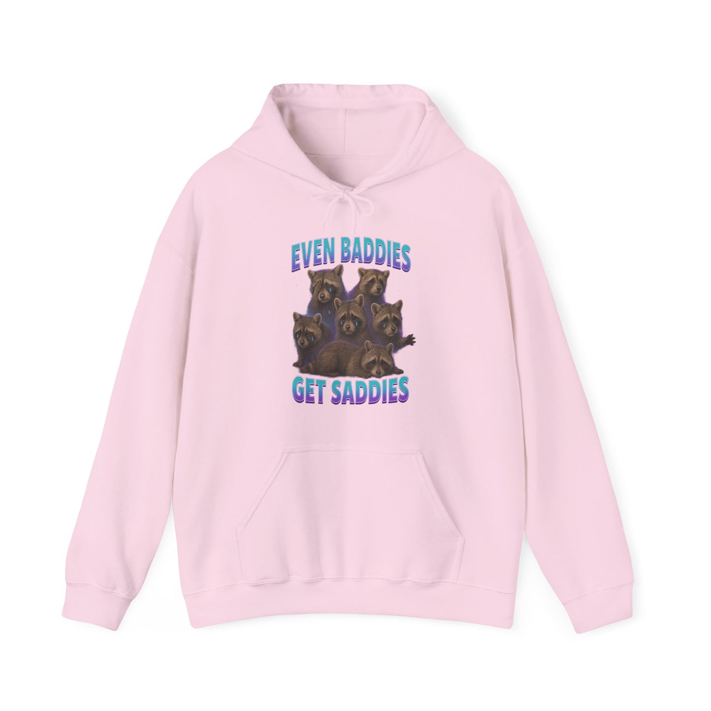 Even Baddies Get Saddies Hoodie