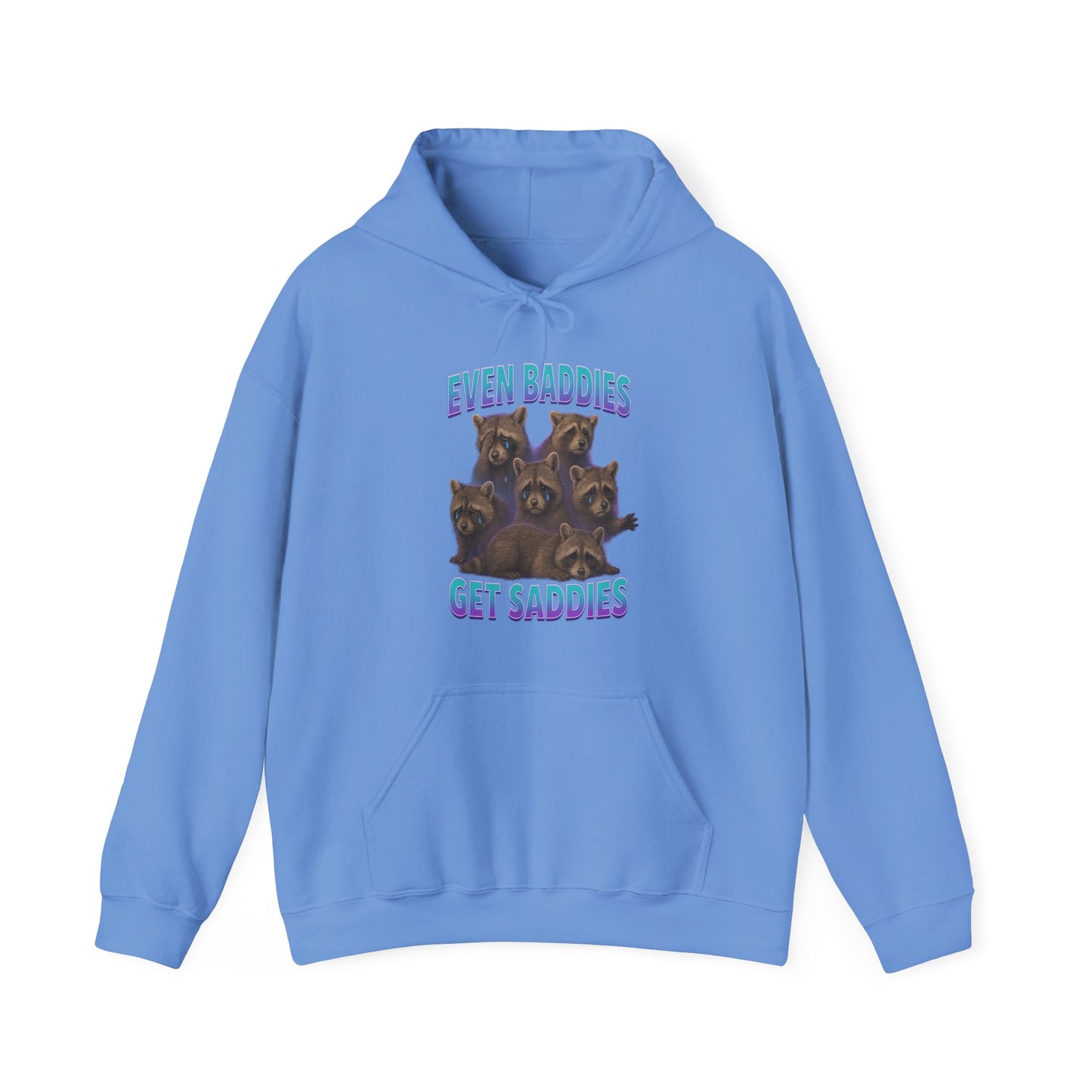 Even Baddies Get Saddies Hoodie