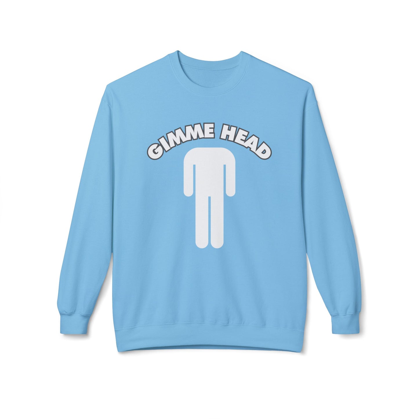 Gimme Head Sweatshirt