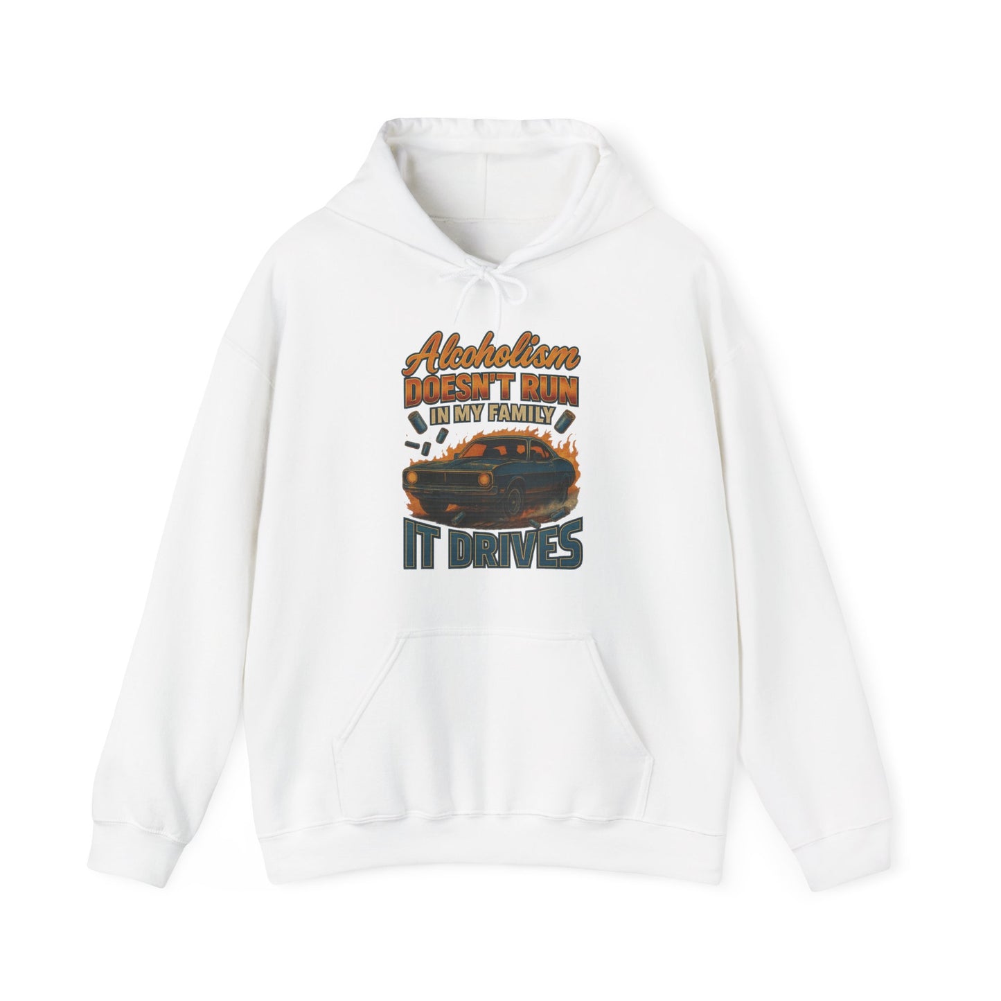 Alcoholism Doesn't Run In My Family Hoodie