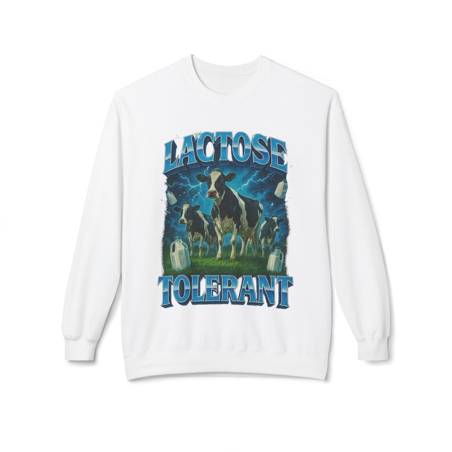 Lactose Tolerant Sweatshirt