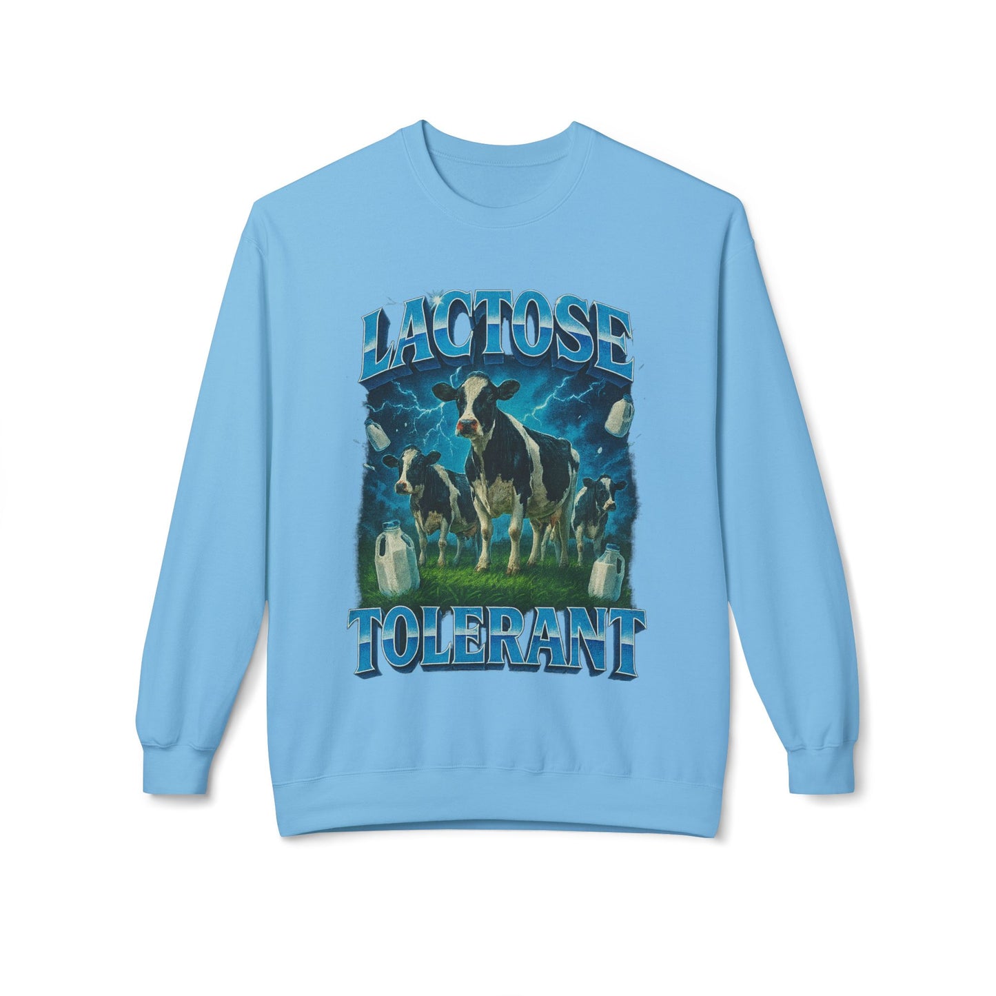 Lactose Tolerant Sweatshirt
