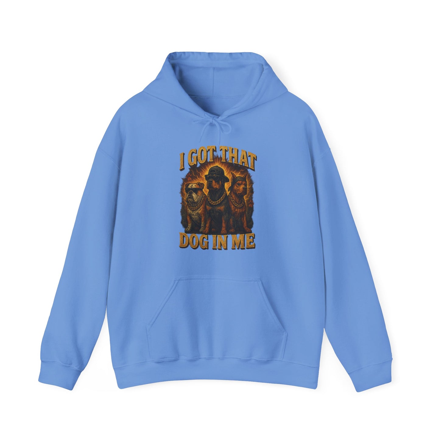 I Got That Dog in Me Hoodie