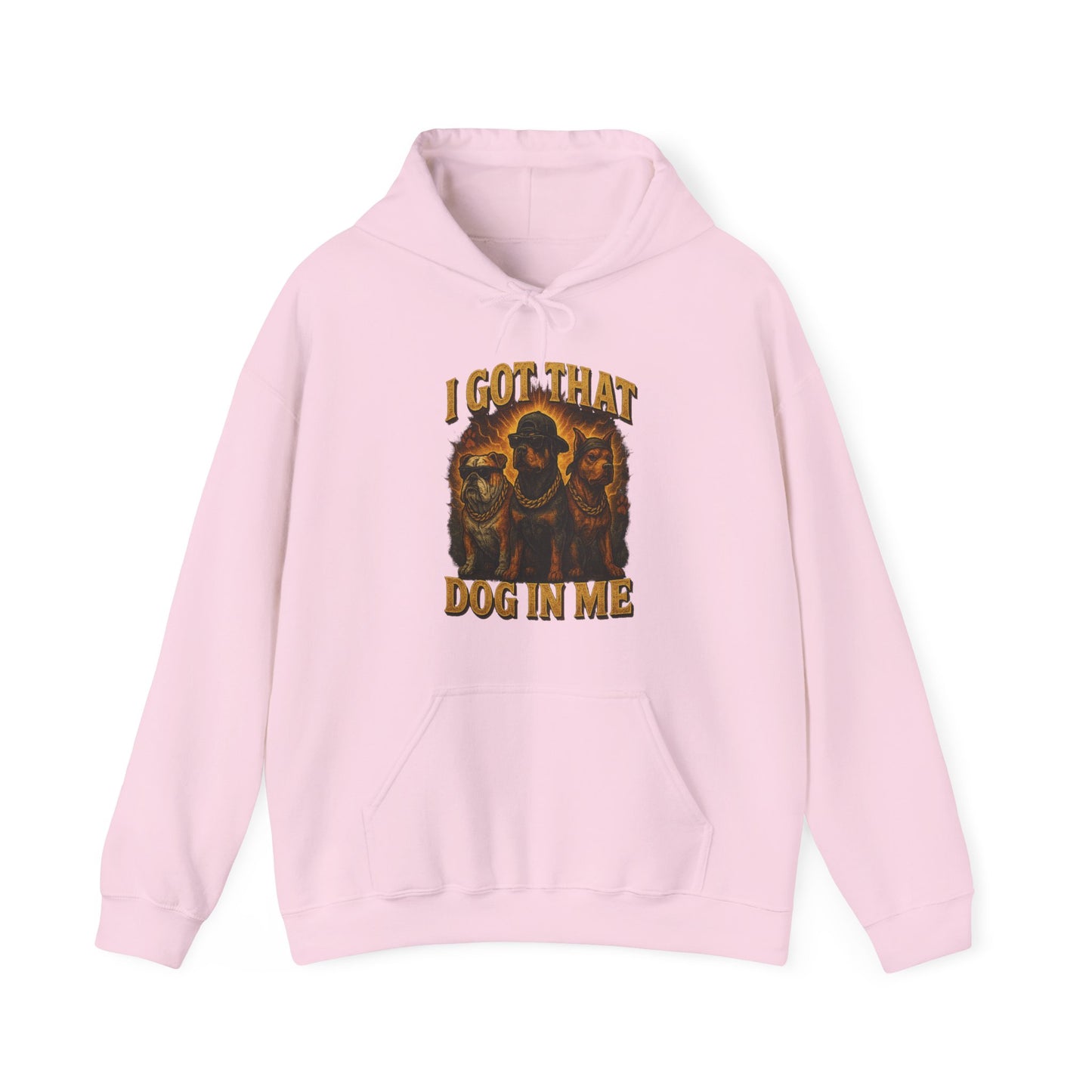 I Got That Dog in Me Hoodie