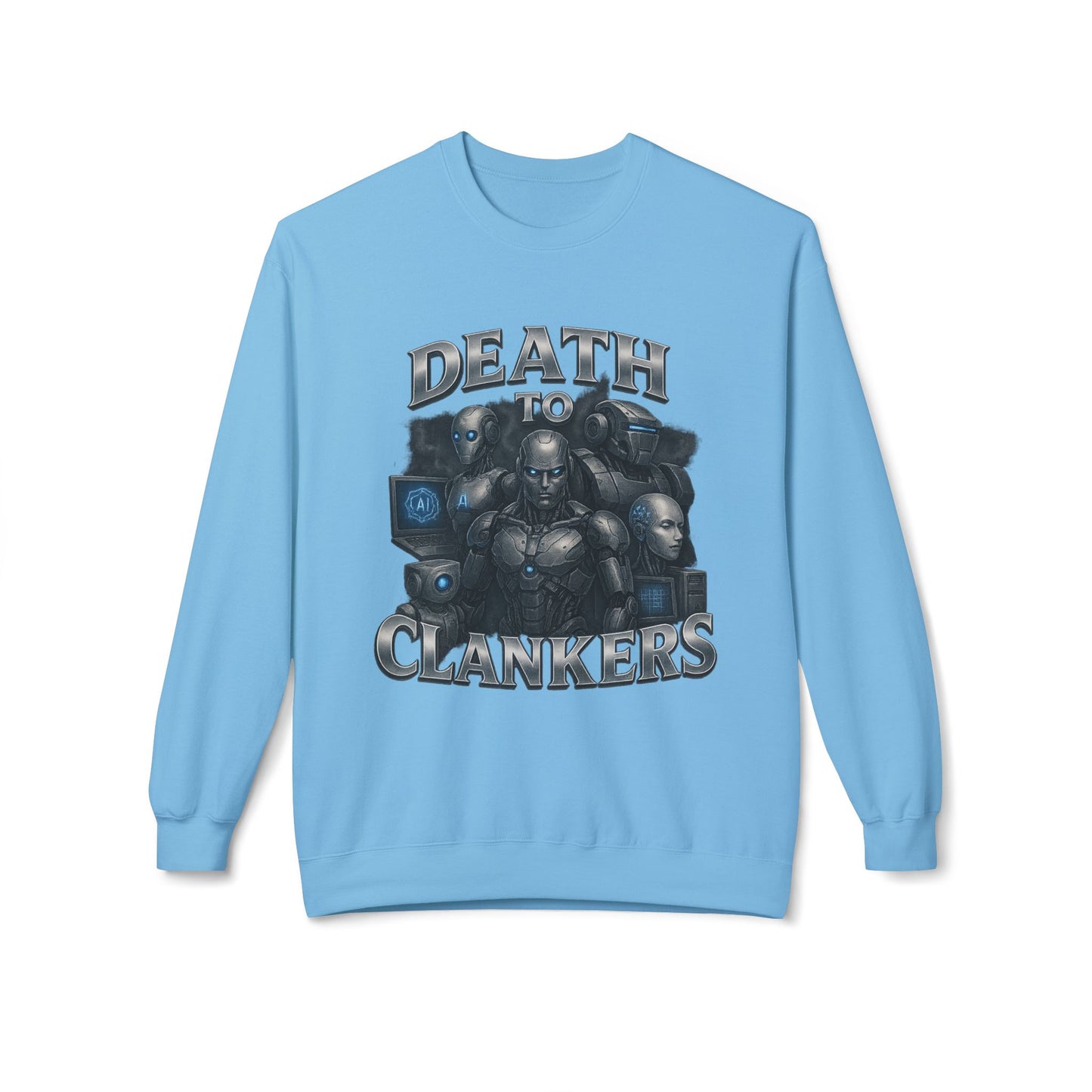 Death To Clankers Sweatshirt