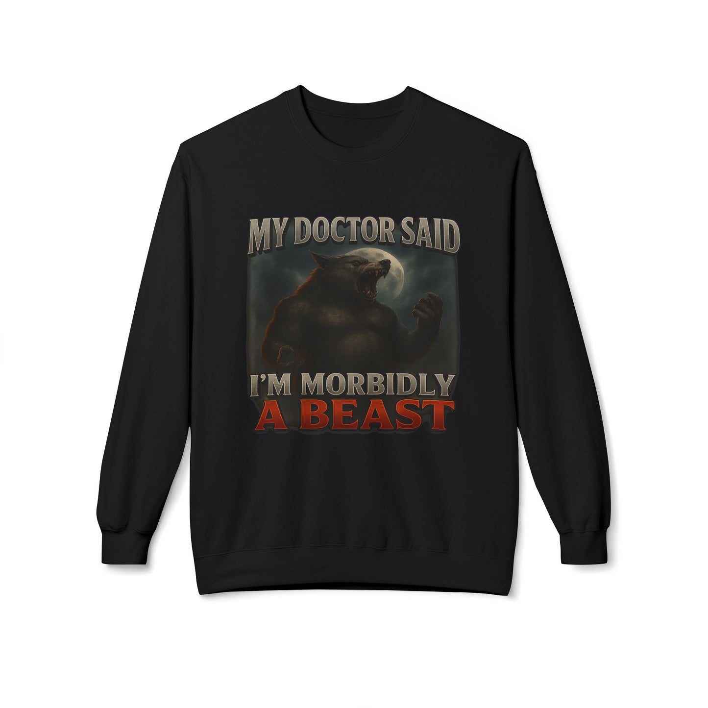 Morbidly A Beast Sweatshirt
