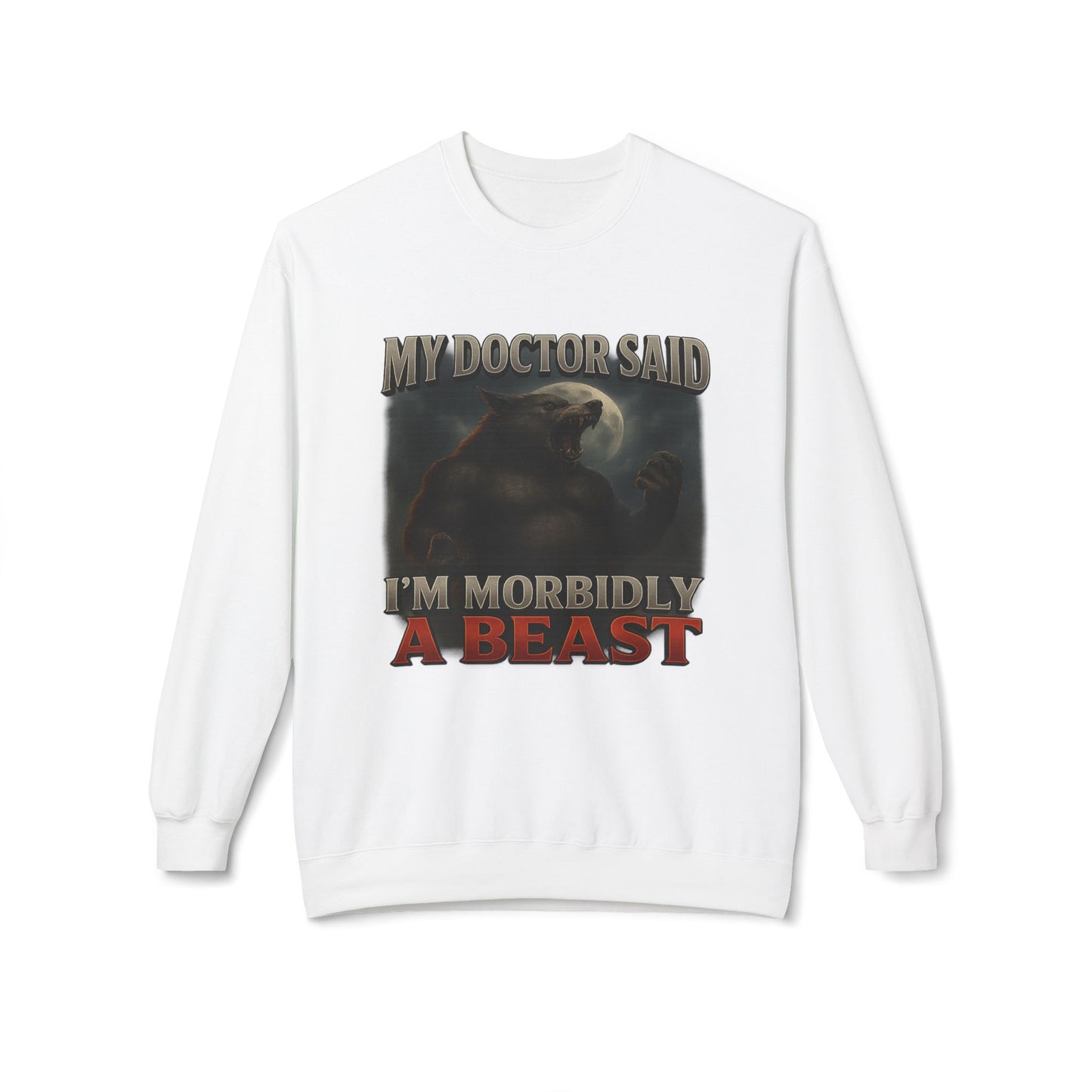 Morbidly A Beast Sweatshirt