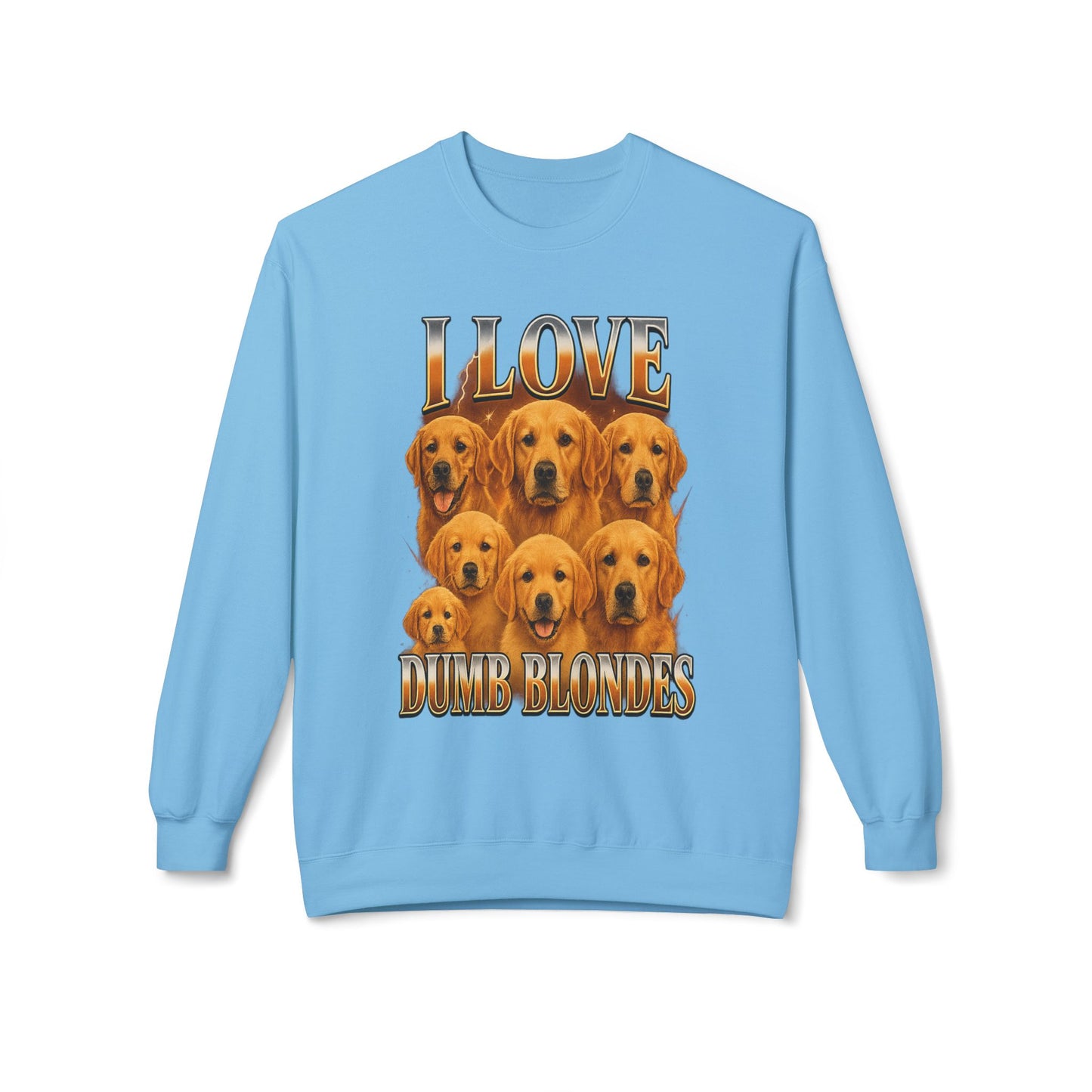 I Love Dumb Blondes Sweatshirt