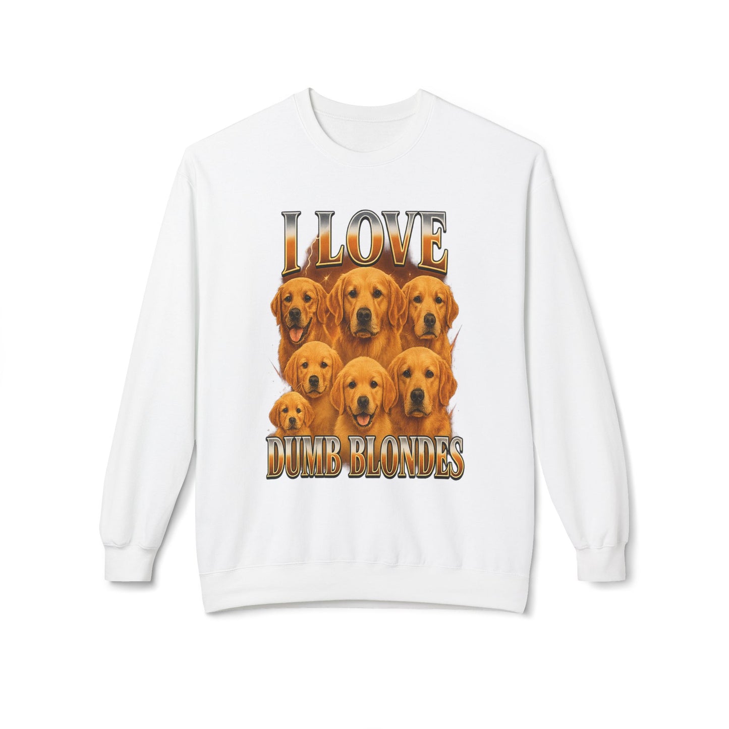 I Love Dumb Blondes Sweatshirt