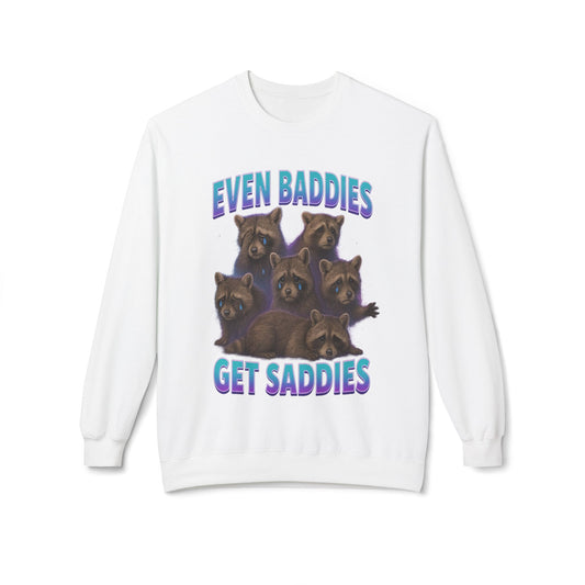Even Baddies Get Saddies Sweatshirt
