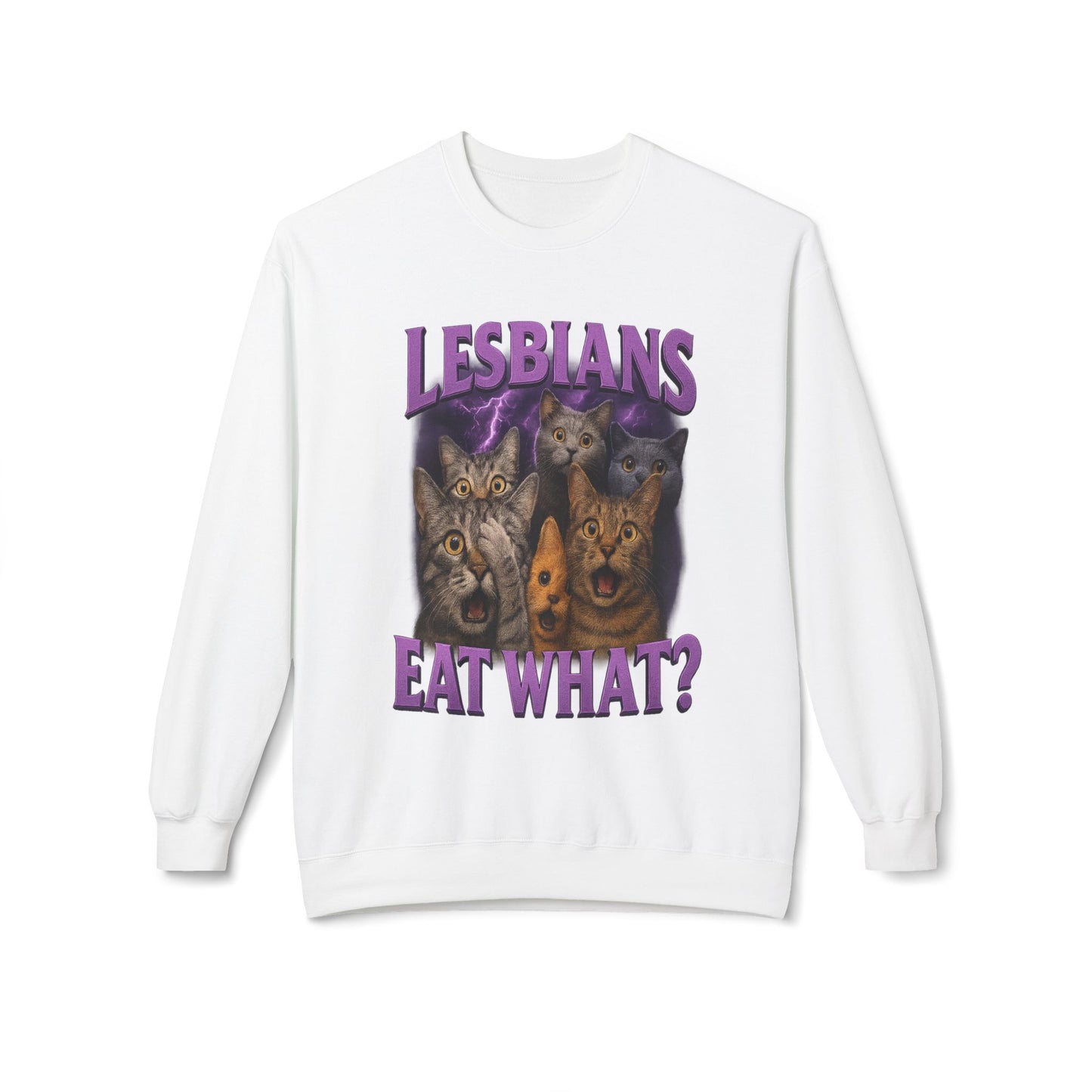 Lesbians Eat What Sweatshirt