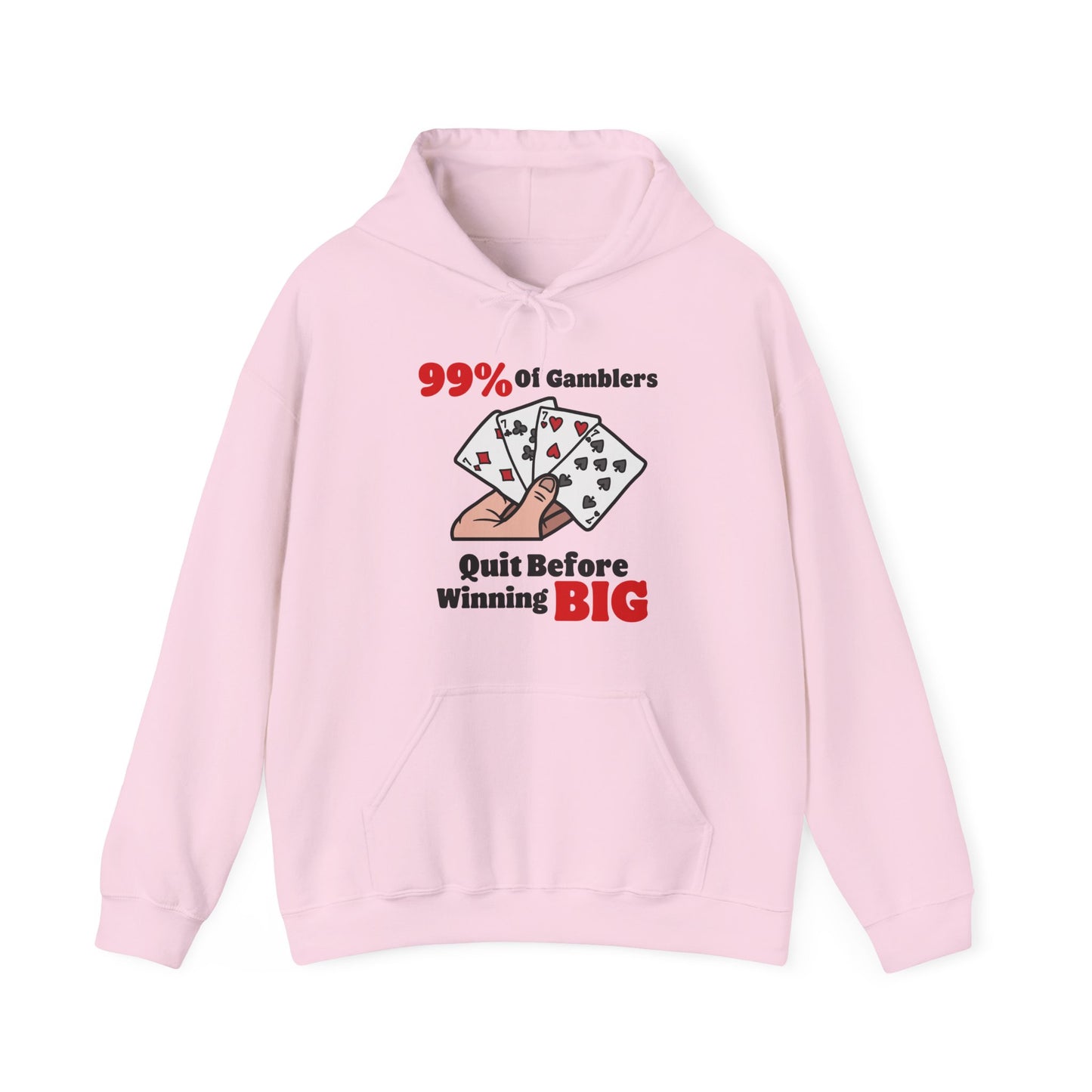 99% Of Gamblers Quit Hoodie