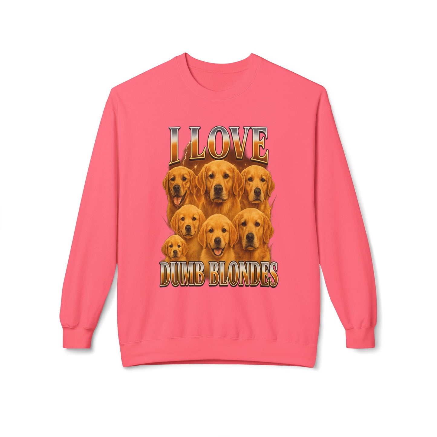 I Love Dumb Blondes Sweatshirt