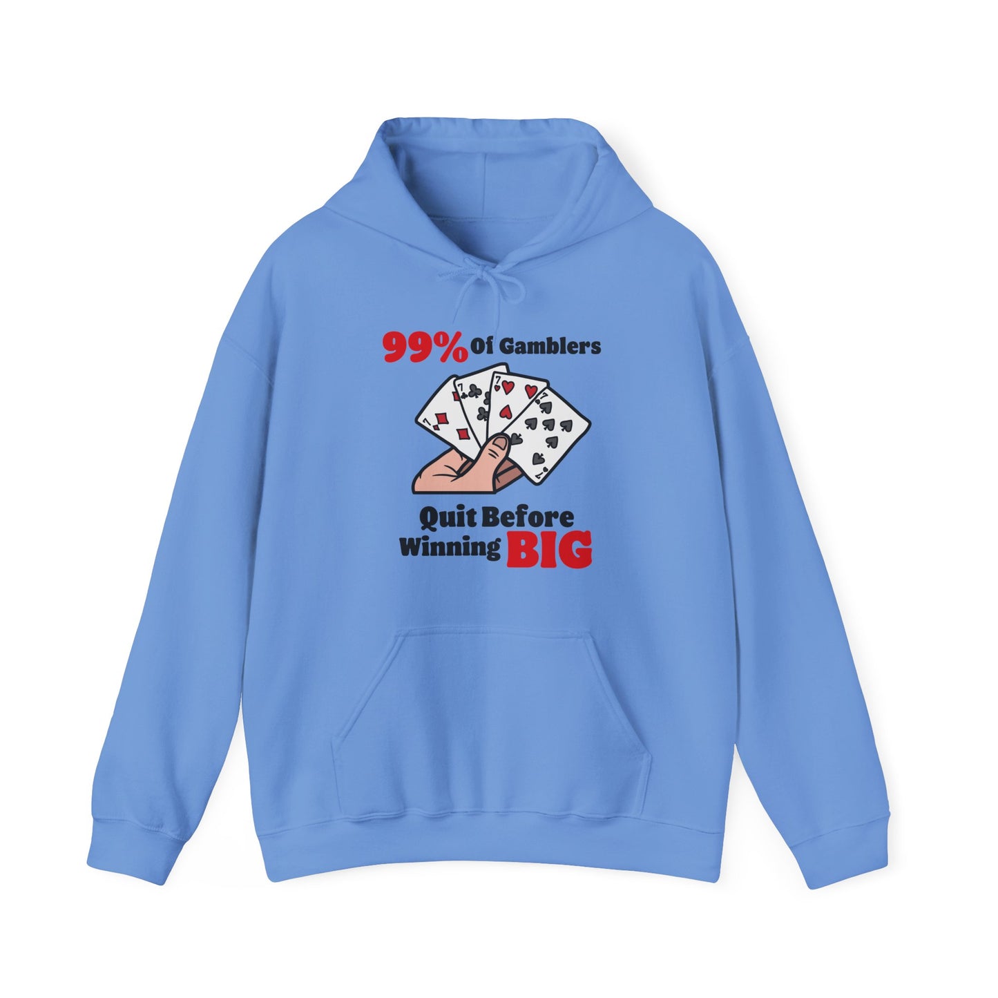 99% Of Gamblers Quit Hoodie