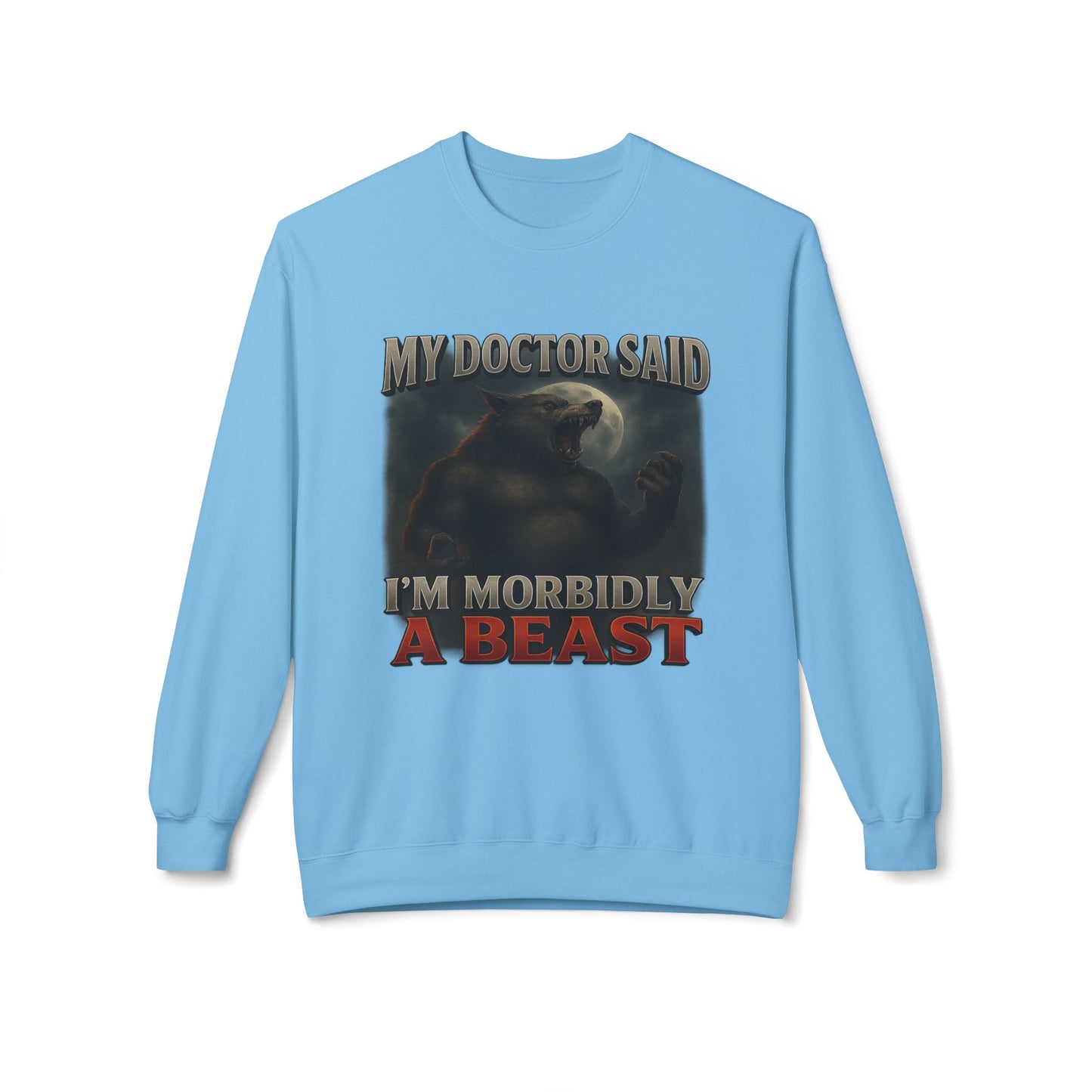 Morbidly A Beast Sweatshirt