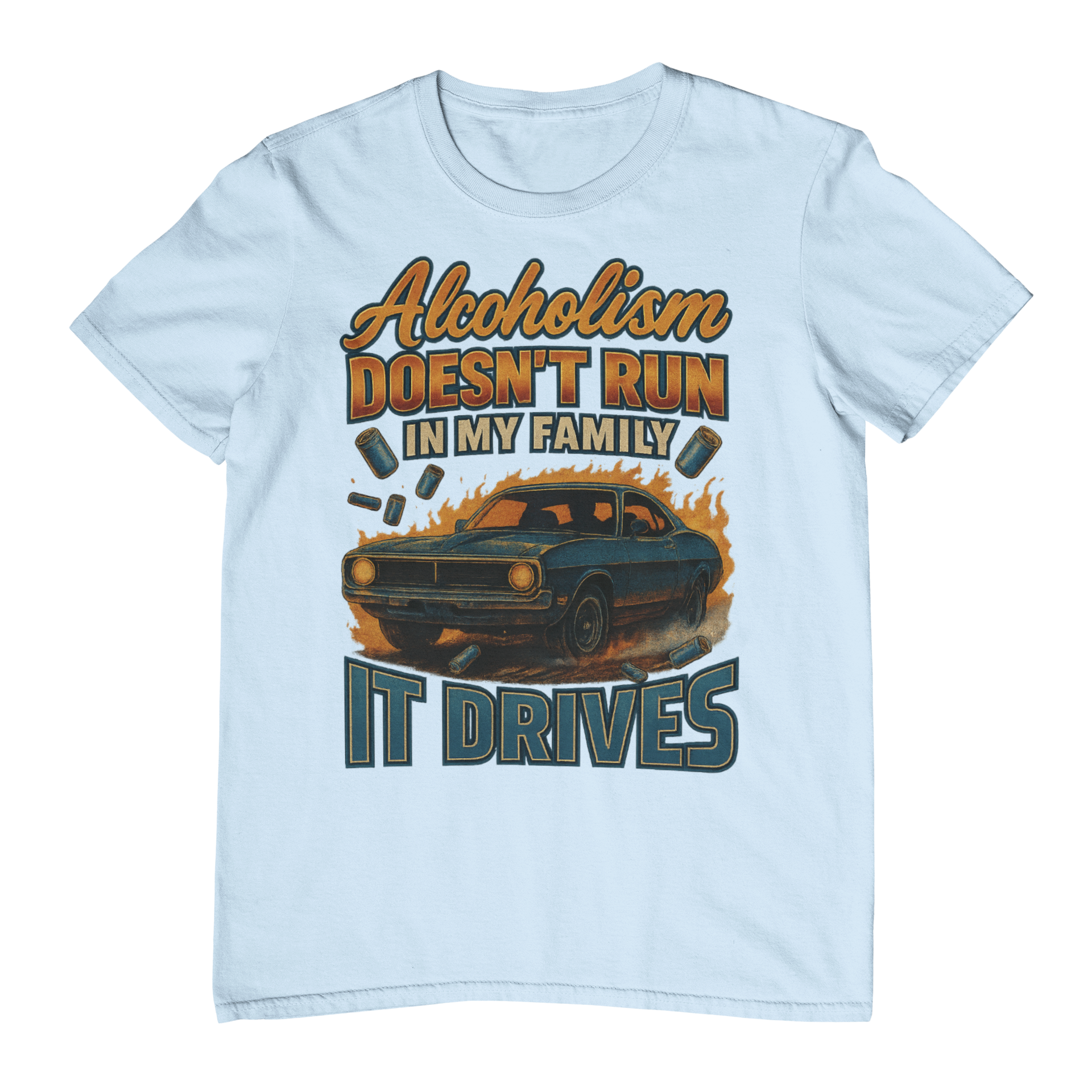 Alcoholism Doesn't Run T-Shirt