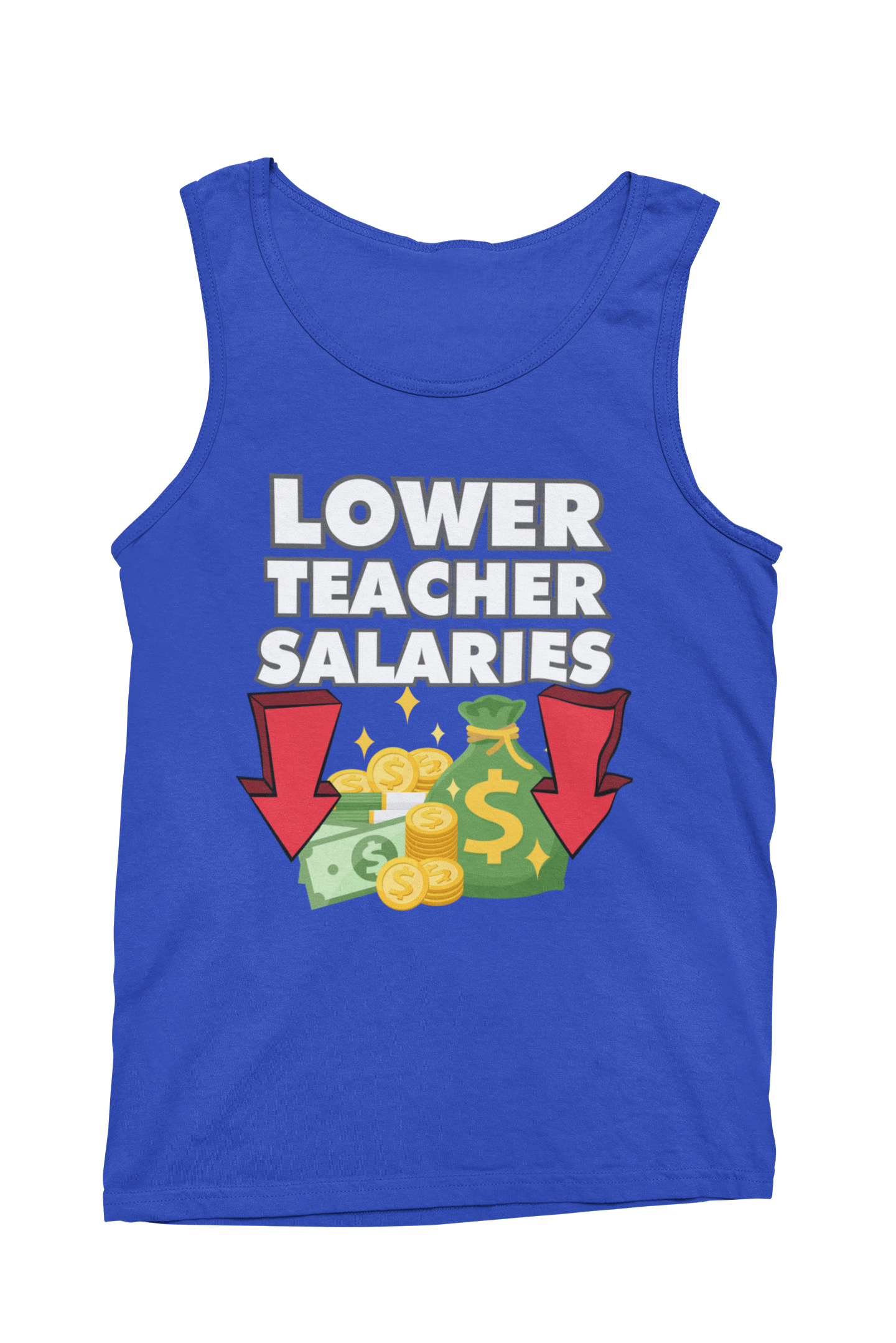 Lower Teacher Salaries Tank Top