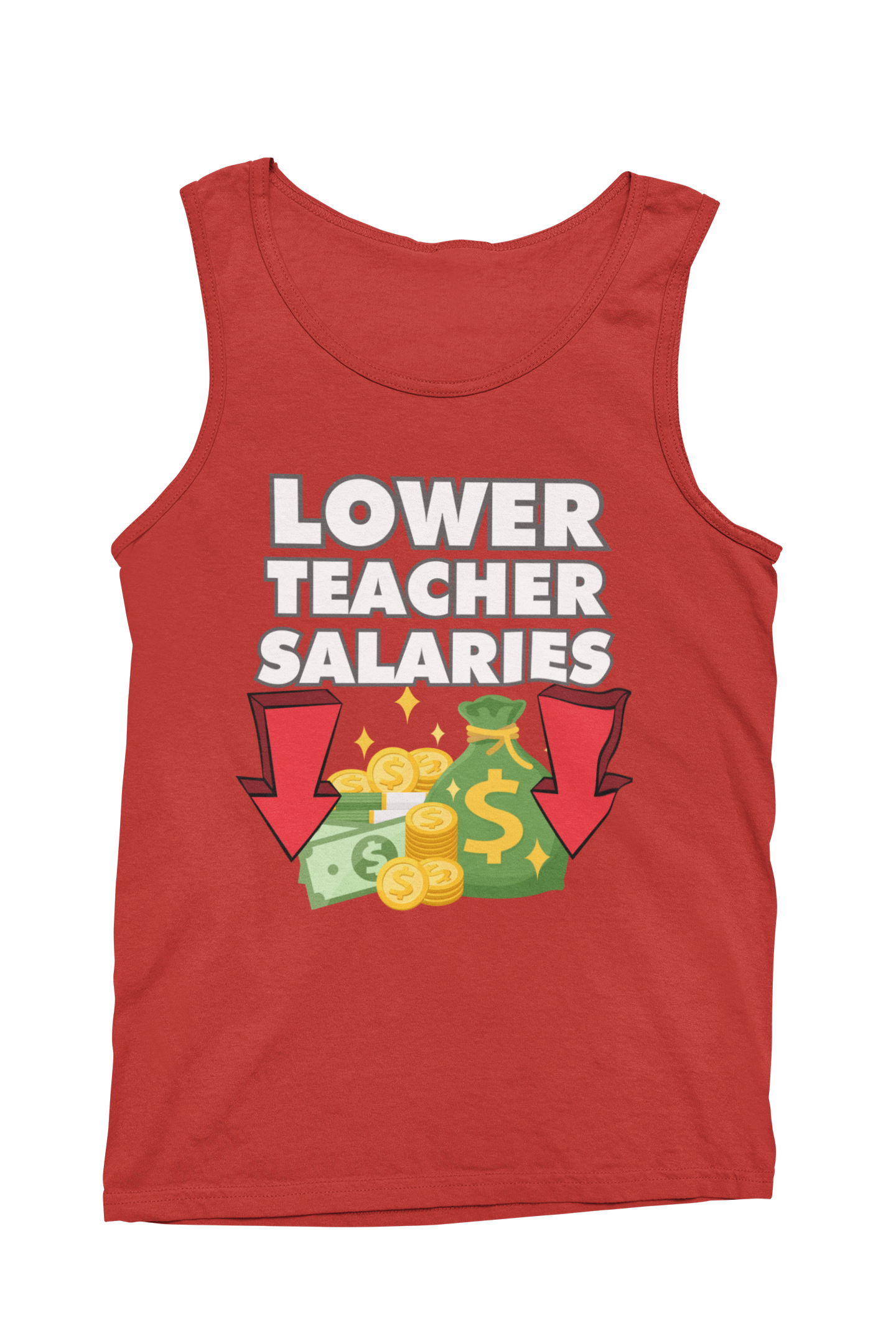 Lower Teacher Salaries Tank Top