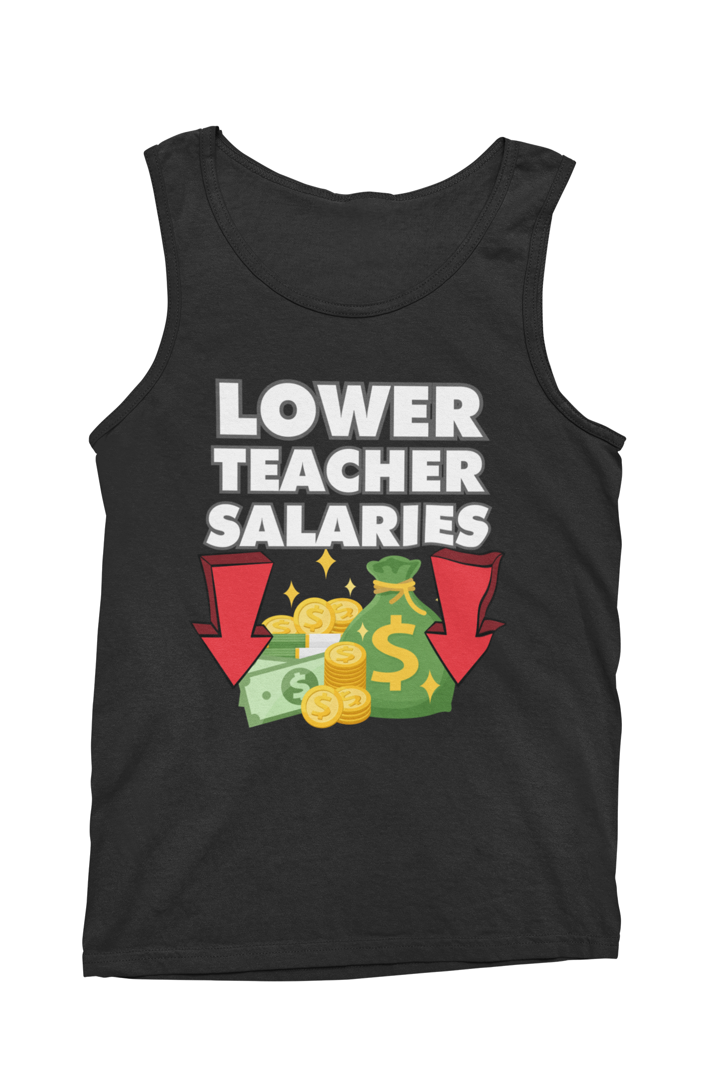 Lower Teacher Salaries Tank Top