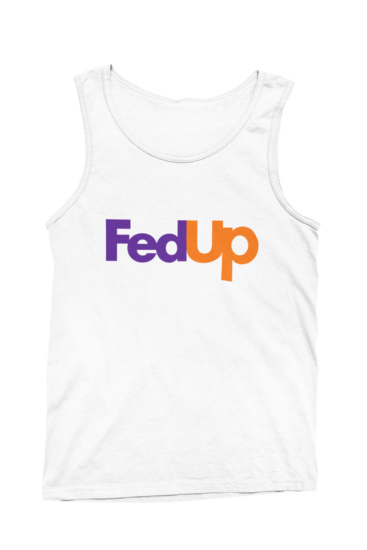 Fed Up Tank Top