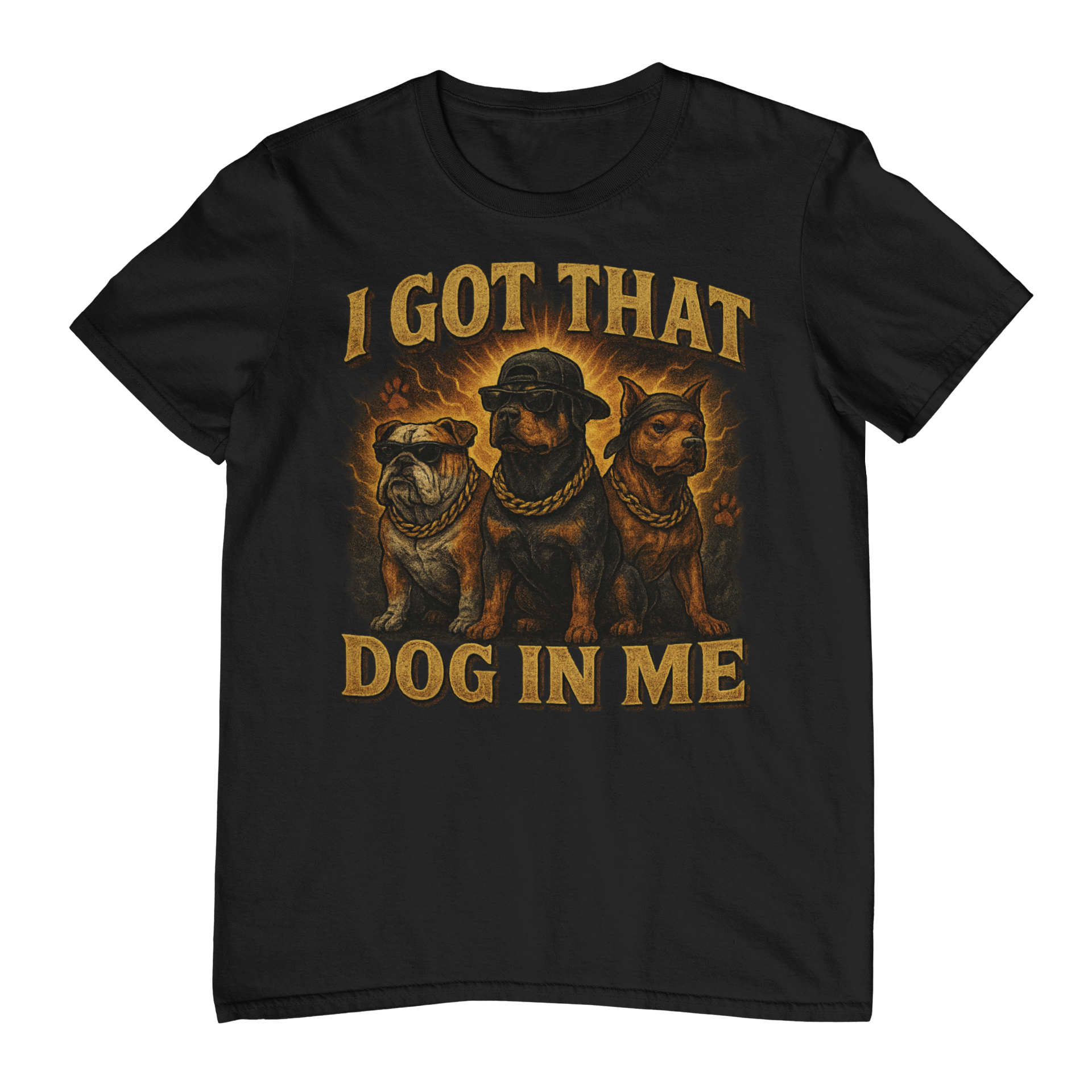 Got That Dog In Me T-Shirt
