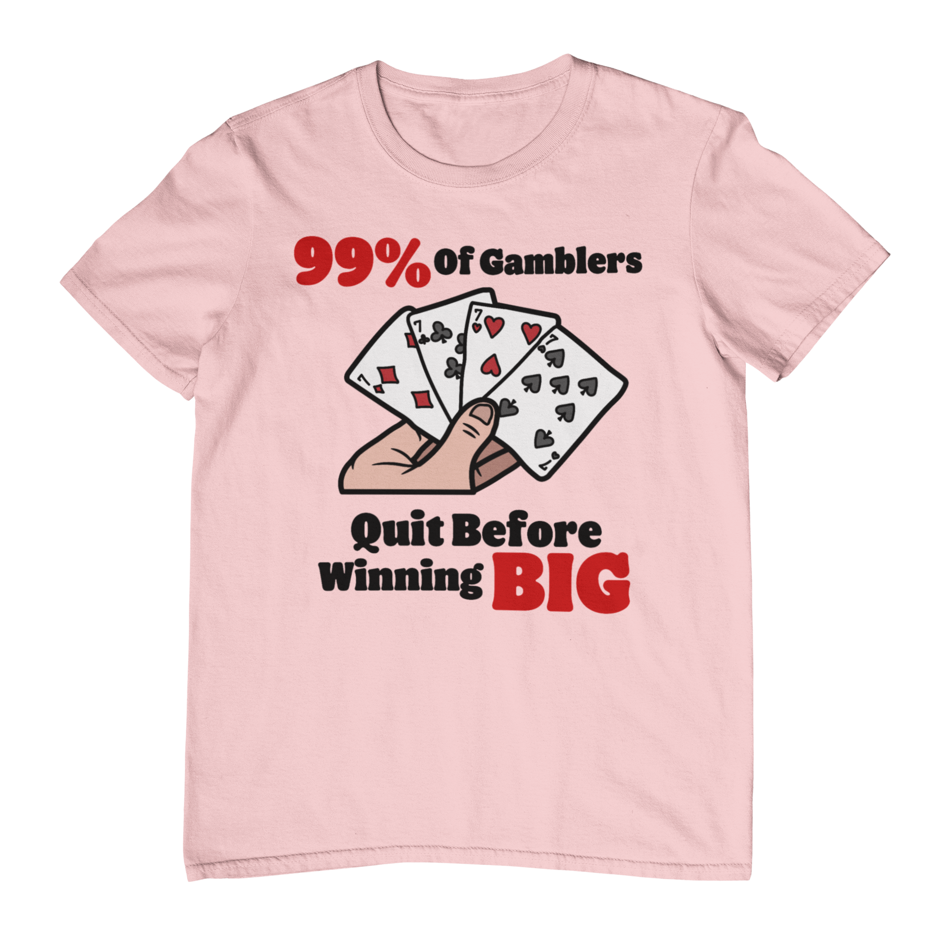 99% Of Gamblers T-Shirt