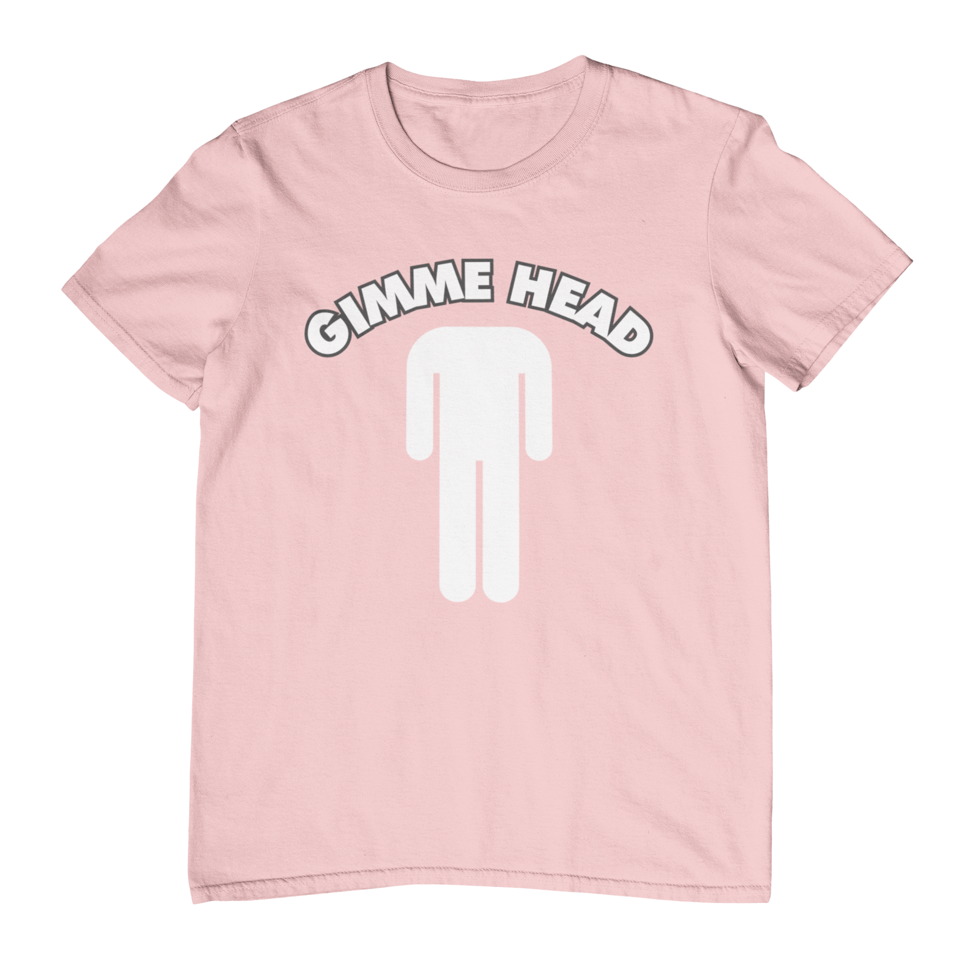 Gimme Head T-Shirt
