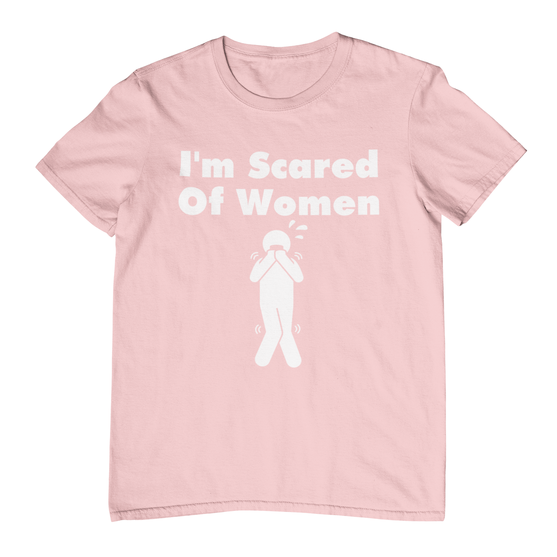 I'm Scared Of Women T-Shirt