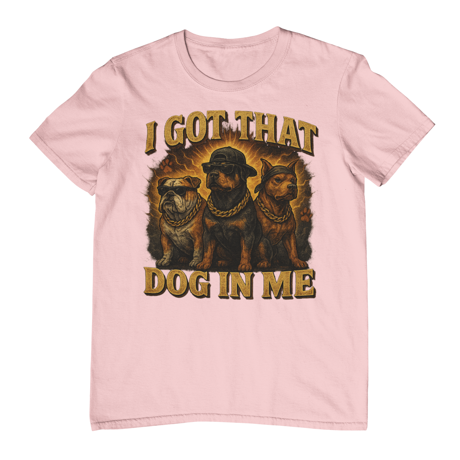 Got That Dog In Me T-Shirt