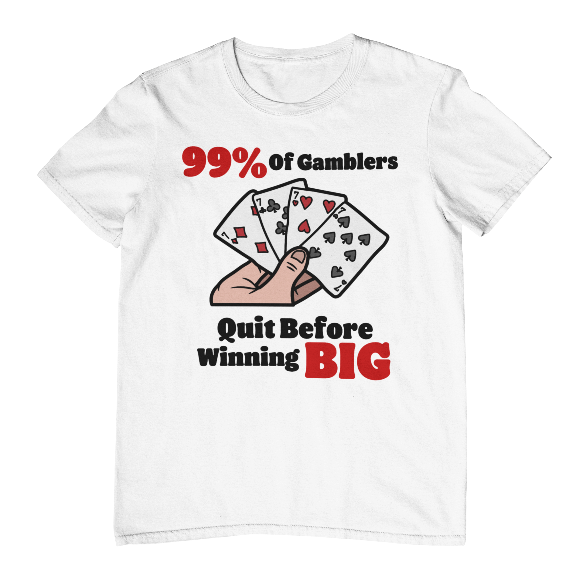 99% Of Gamblers T-Shirt