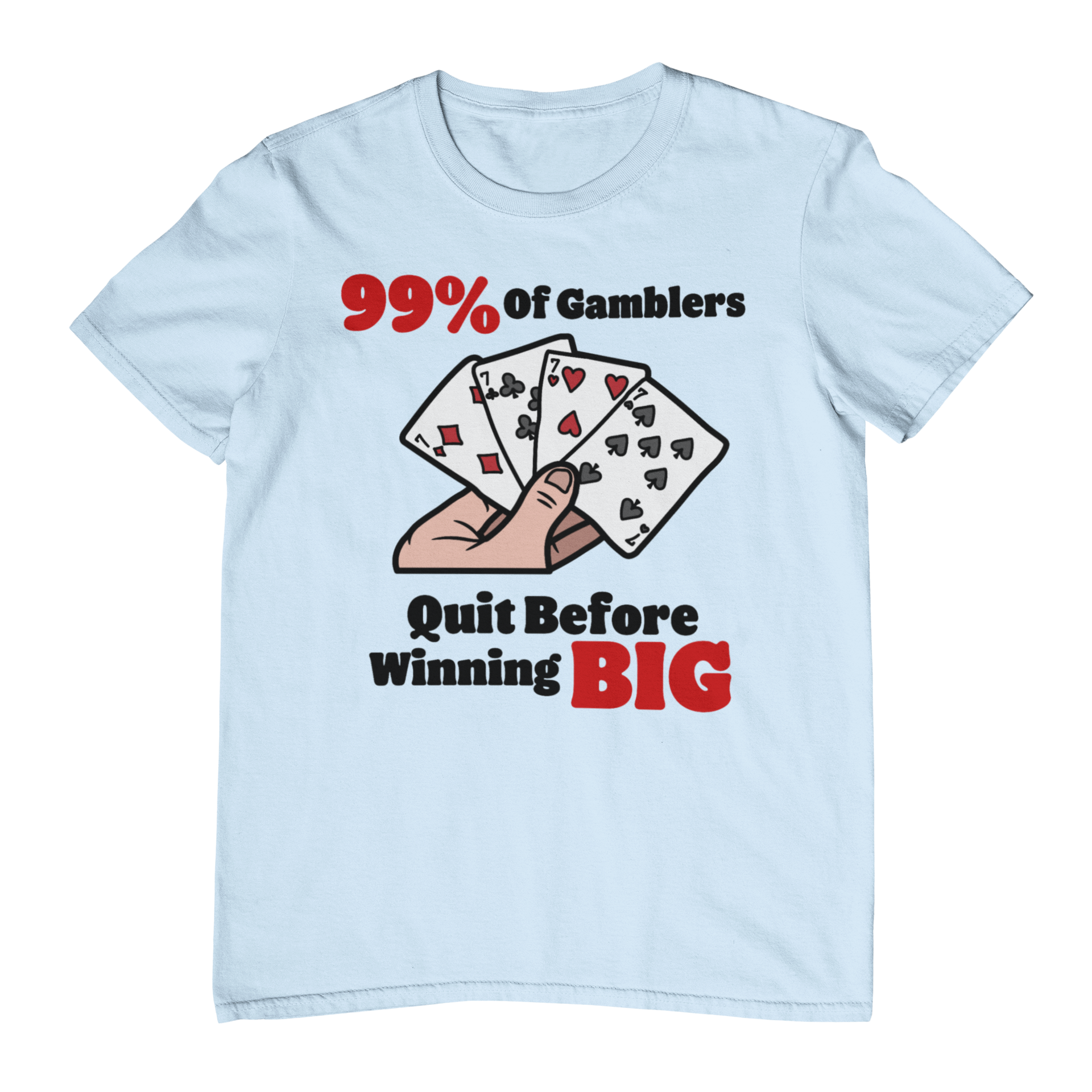99% Of Gamblers T-Shirt
