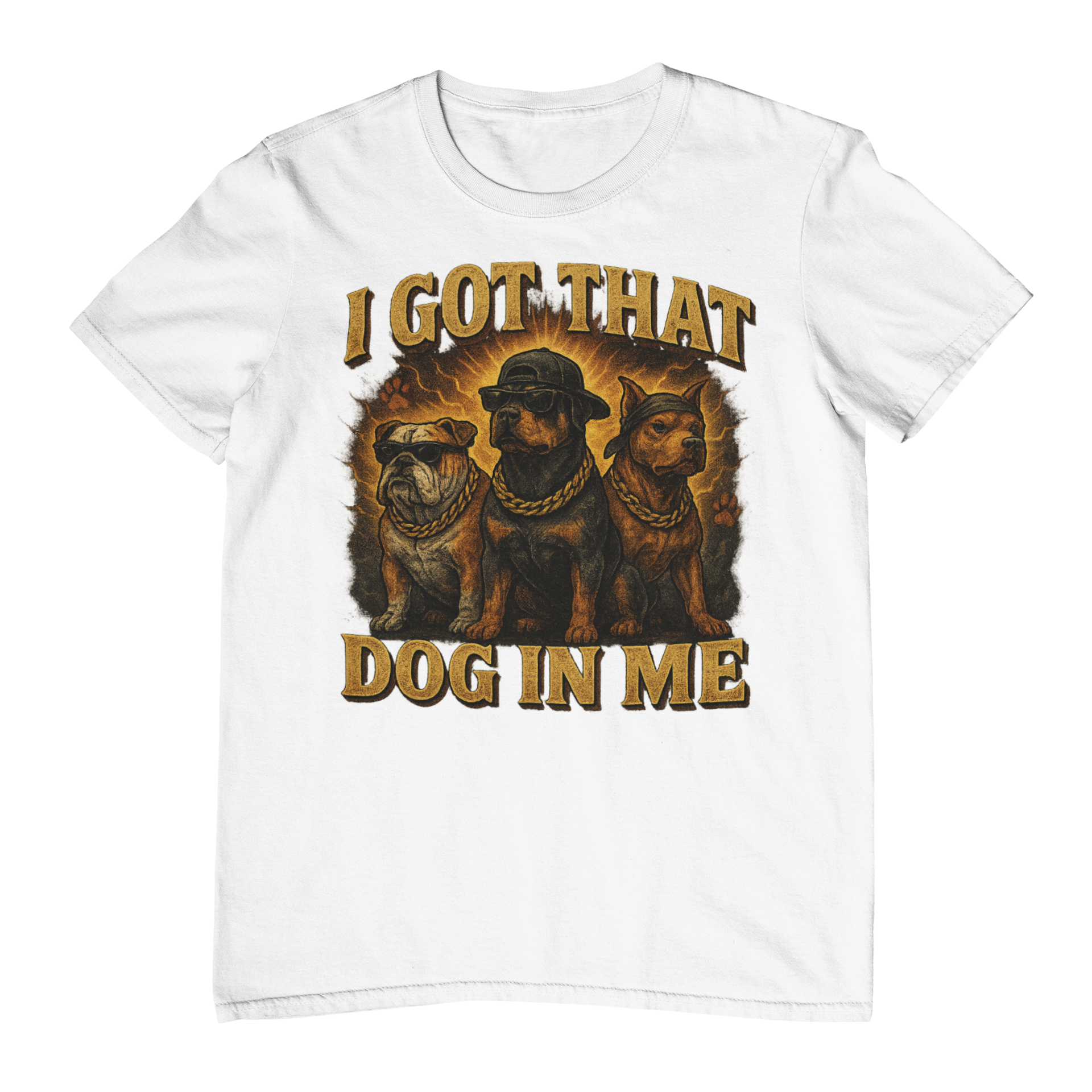 Got That Dog In Me T-Shirt